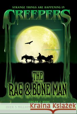 Creepers: The Rag & Bone Man Edgar J. Hyde Chloe Tyler 9781486731824 Pushing Daisies