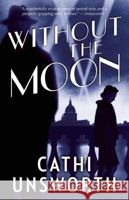 Without the Moon Cathi Unsworth 9781487000806