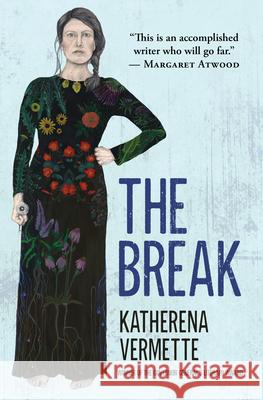 The Break Katherena Vermette 9781487001117 House of Anansi Press