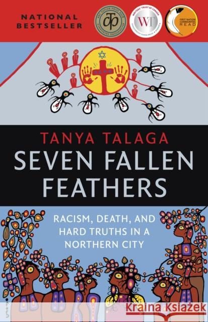 Seven Fallen Feathers: Racism, Death, and Hard Truths in a Northern City  9781487002268 House of Anansi Press Ltd ,Canada