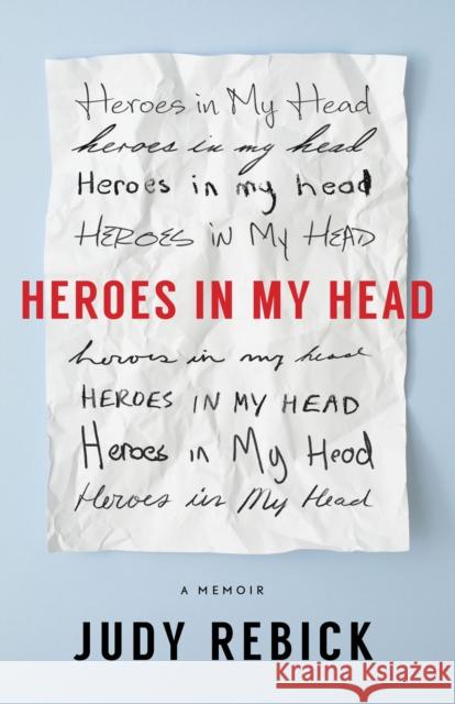 Heroes in My Head: A Memoir Rebick, Judy 9781487003579 House of Anansi Press