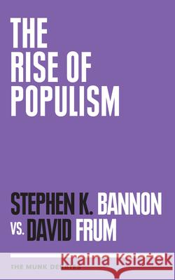 The Rise of Populism: The Munk Debates Bannon, Stephen K. 9781487006297