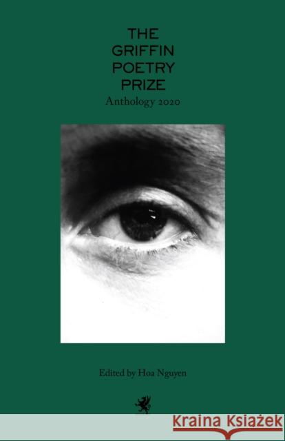 The 2020 Griffin Poetry Prize Anthology: A Selection of the Shortlist Nguyen, Hoa 9781487007317