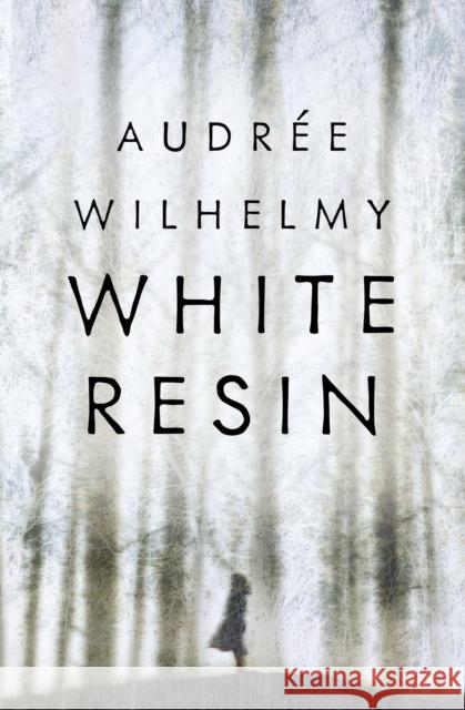 White Resin Audr Wilhelmy 9781487008864 Arachnide Editions