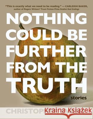 Nothing Could Be Further from the Truth Christopher Evans 9781487010331