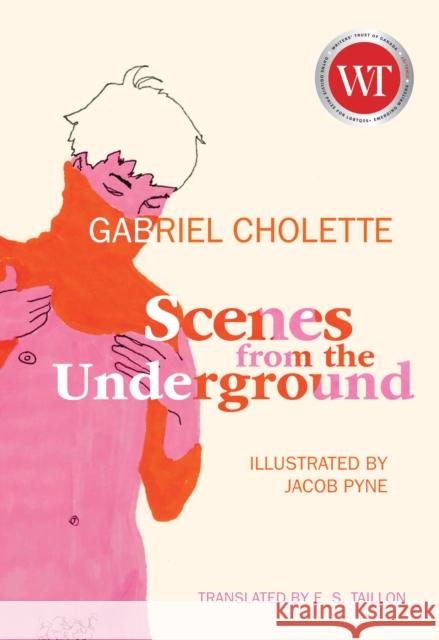 Scenes from the Underground Gabriel Cholette Jacob Pyne Elina Taillon 9781487010751 Arachnide Editions