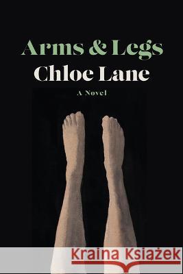 Arms & Legs Chloe Lane 9781487012038