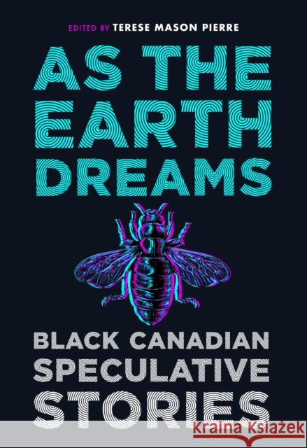 As the Earth Dreams: Black Canadian Speculative Stories Terese Maso 9781487012663 Spiderline