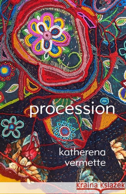 Procession: Poems katherena vermette 9781487013523 House of Anansi Press