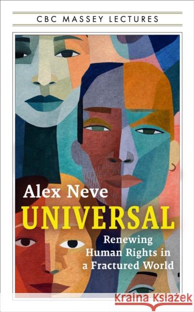 Healing Our Fractured World: Renewing Human Rights in a Fractured World Alex Neve 9781487014018 House of Anansi Press