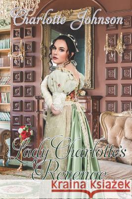 Lady Charlotte's Revenge Charlotte Johnson 9781487424862 Extasy Books