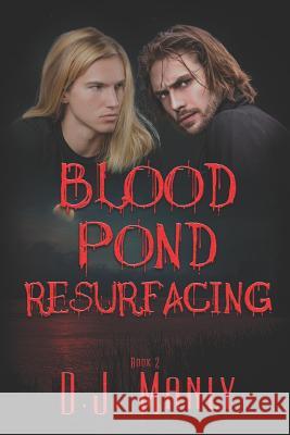Blood Pond Resurfacing D. J. Manly 9781487424923 Extasy Books