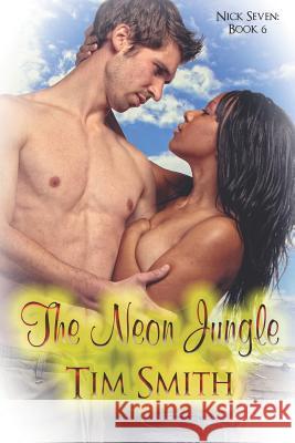 The Neon Jungle Tim Smith 9781487425548 Extasy Books