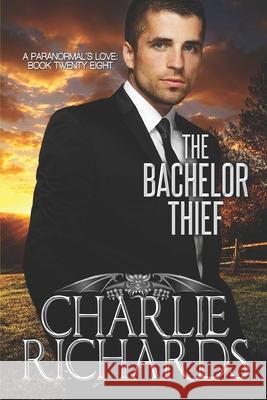The Bachelor Thief Charlie Richards 9781487427429 Extasy Books