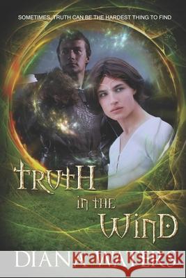 Truth in the Wind Diana Waters 9781487428549 Extasy Books