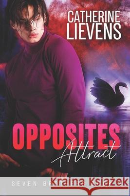 Opposites Attract Catherine Lievens 9781487428716 Extasy Books