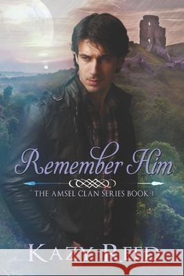 Remember Him Kazy Reed 9781487430221 Extasy Books