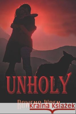 Unholy Rowena Wren 9781487430450 Extasy Books