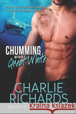 Chumming with a Great White Charlie Richards 9781487430603 Extasy Books
