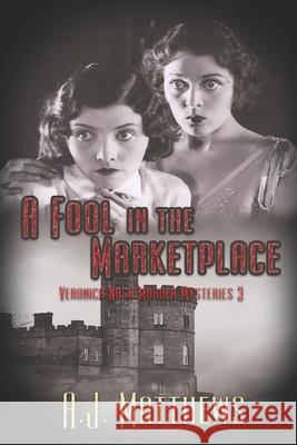 A Fool in the Marketplace A. J. Matthews 9781487431563 Devine Destinies