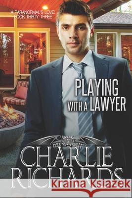 Playing with a Lawyer Charlie Richards 9781487432768 Extasy Books