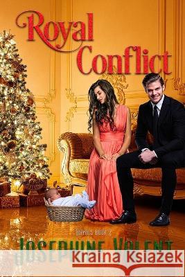 Royal Conflict Josephine Valent 9781487432973 Extasy Books