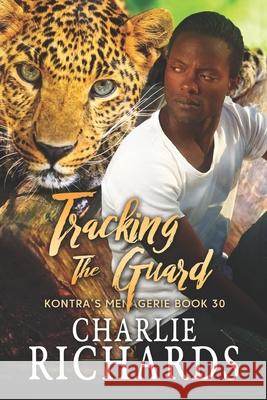 Tracking the Guard Charlie Richards 9781487433413 Extasy Books