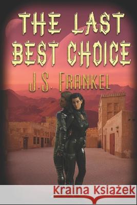 The Last Best Choice J S Frankel 9781487435684 Extasy Books