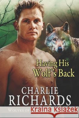 Having his Wolf's Back Charlie Richards 9781487436315 Extasy Books