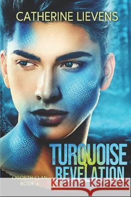 Turquoise Revelation Catherine Lievens 9781487436391 Extasy Books