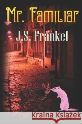 Mr. Familiar J S Frankel 9781487436483 Extasy Books