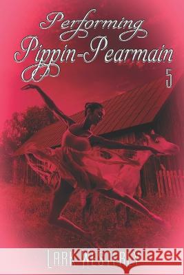 Performing Pippin Pearmain 5 Lark Westerly   9781487437176 Extasy Books