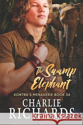 The Swamp Elephant Charlie Richards 9781487437930 Extasy Books