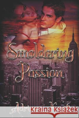 Smoldering Passion Adriana Kraft   9781487438166