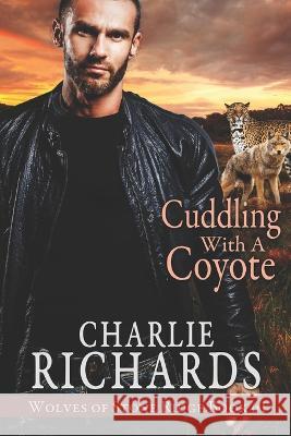 Cuddling with a Coyote Charlie Richards   9781487439354 Extasy Books