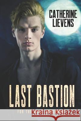 Last Bastion Catherine Lievens   9781487439422 Extasy Books