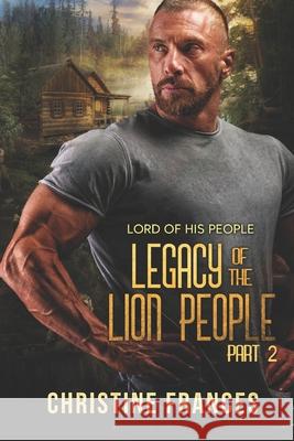 Legacy of the Lion People Part 2 Christine Frances 9781487441555