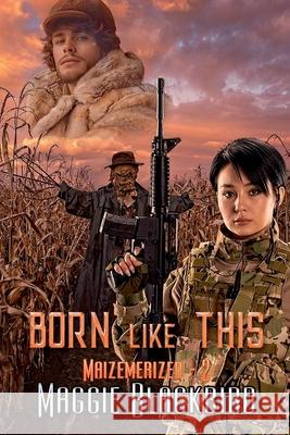 Born Like This Maggie Blackbird 9781487443726 Extasy Books