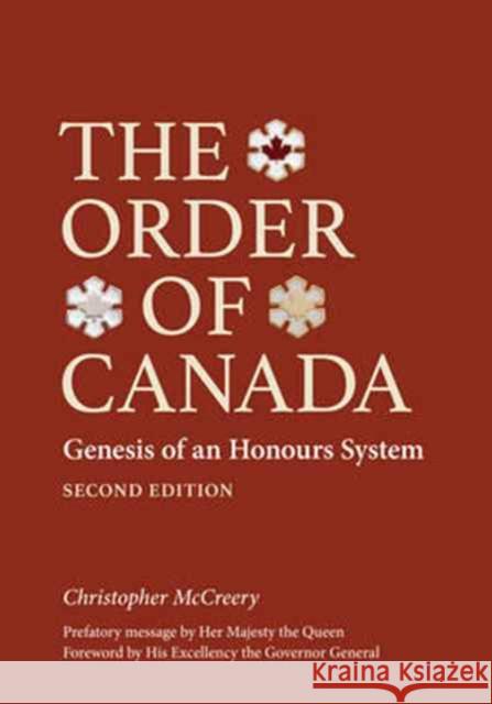 The Order of Canada: Genesis of an Honours System, Second Edition Christopher McCreery 9781487500948 University of Toronto Press