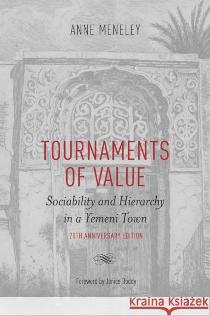 Tournaments of Value: Sociability and Hierarchy in a Yemeni Town Anne Meneley 9781487501341 University of Toronto Press