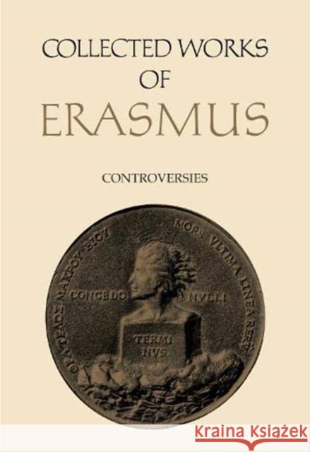 Collected Works of Erasmus: Controversies, Volume 75 Erasmus, Desiderius 9781487502768 University of Toronto Press