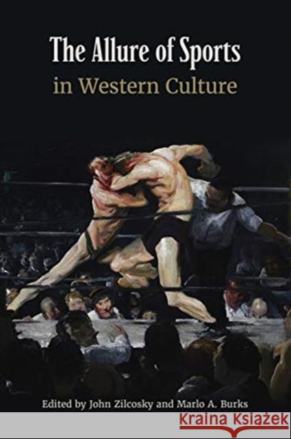 Allure of Sports in Western Culture Zilcosky, John 9781487504182