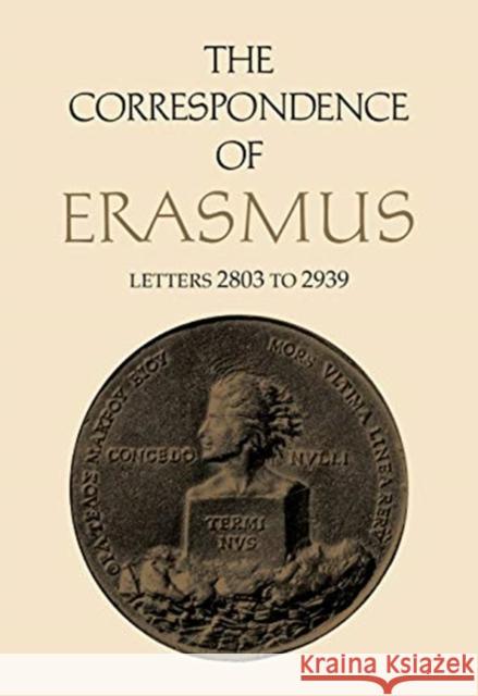 The Correspondence of Erasmus: Letters 2803 to 2939, Volume 20 Desiderius Erasmus James M. Estes Clarence Miller 9781487505851 University of Toronto Press