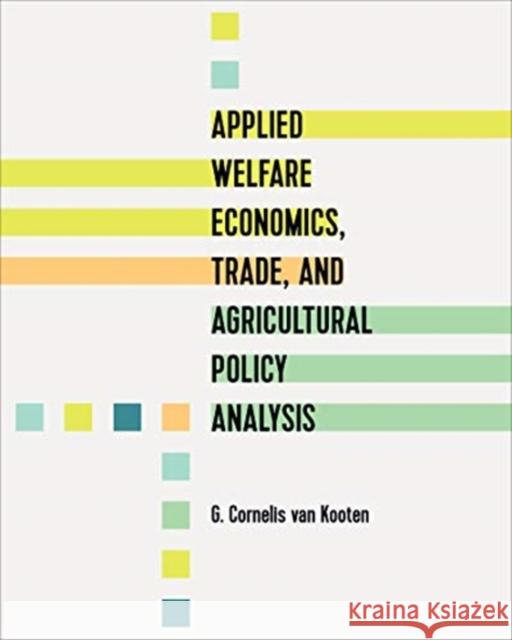 Applied Welfare Economics, Trade, and Agricultural Policy Analysis G. Cornelis Va 9781487506070 University of Toronto Press