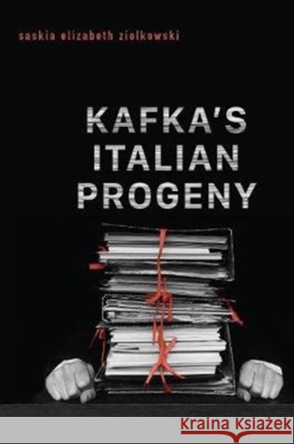 Kafka's Italian Progeny Saskia Elizabeth Ziolkowski 9781487506308