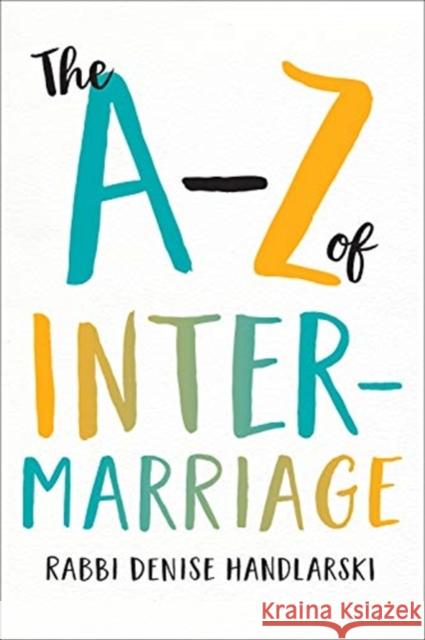 The A-Z of Intermarriage Denise Handlarski 9781487506780 New Jewish Press