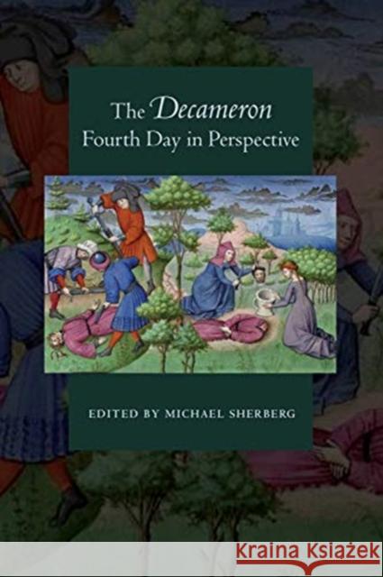The Decameron Fourth Day in Perspective Michael Sherberg 9781487507473