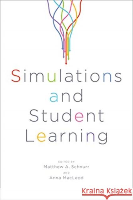 Simulations and Student Learning Matthew Schnurr Anna MacLeod 9781487507732