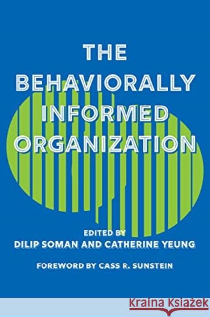 The Behaviorally Informed Organization Soman, Dilip 9781487507893