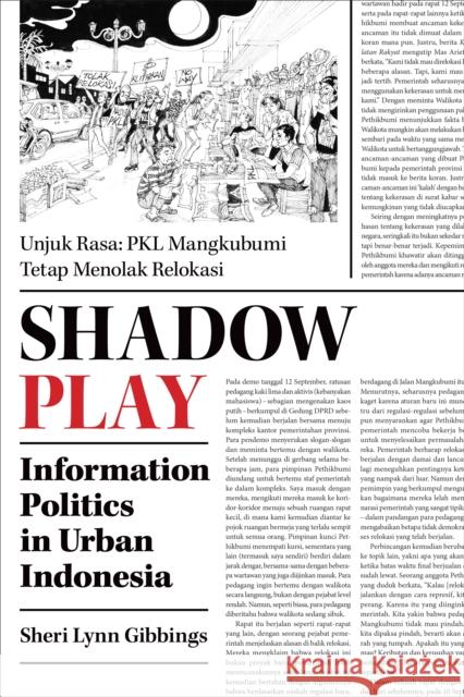 Shadow Play: Information Politics in Urban Indonesia Sheri Lynn Gibbings 9781487508197 University of Toronto Press